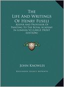 The Life and Writings of Henry Fuseli: Keeper and Professor of Painting to the Royal Academy in London V2 (Large Print Edition)