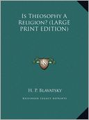Is Theosophy a Religion?