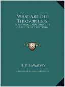 What Are the Theosophists: Some Words on Daily Life (Large Print Edition)
