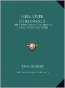 Hell Over Hollywood: The Truth about the Movies (Large Print Edition)