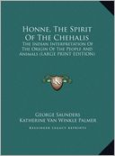 Honne, the Spirit of the Chehalis: The Indian Interpretation of the Origin of the People and Animals (Large Print Edition)