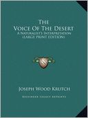The Voice of the Desert: A Naturalist's Interpretation (Large Print Edition)