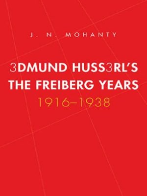 Edmund Husserl's Freiburg Years, 1916-1938