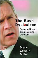The Bush Dyslexicon: Observations on a National Disorder