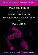 Parenting and Children's Internalization of Values: A Handbook of Contemporary Theory