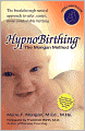 Hypnobirthing: The breakthrough natural approach to safer, easier, more comfortable birthing - The Mongan Method, 3rd Edition