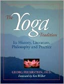 The Yoga Tradition: Its History, Literature, Philosophy and Practice
