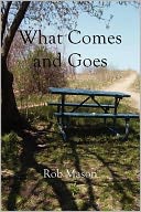 What Comes And Goes