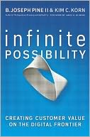 Infinite Possibility: Creating Customer Value on the Digital Frontier