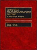 Voice/Data Telecommunications Systems: An Introduction to Technology