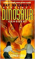 Dinosaur Conquest (Ray Bradbury Presents Series #6)