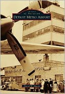 Detroit Metro Airport, Michigan (Images of Aviation Series)