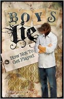 Boys Lie: How Not to Get Played