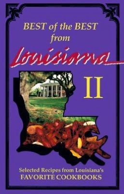 Best of the Best from Louisiana II: Selected Recipes from Louisiana's Favorite Cookbooks