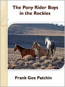 The Pony Rider Boys in the Rockies w/ Direct link technology (A Classic western novel)
