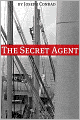 The Secret Agent (Annotated with a Biography about the Life and Times of Joseph Conrad)