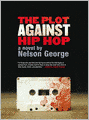 The Plot Against Hip Hop