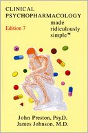 Clinical Psychopharmacology Made Ridiculously Simple