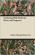 Gardening With Herbs For Flavor And Fragrance