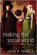 Making the Social World: The Structure of Human Civilization