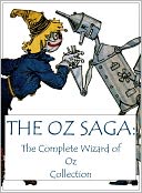 The Oz Saga: The Complete Wizard of Oz Collection