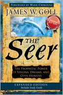 The Seer Expanded Edition: The Prophetic Power of Visions, Dreams and Open Heavens