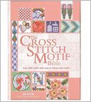 The Cross Stitch Motif Bible: Over 1000 Motifs with Easy to Follow Color Charts