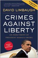 Crimes Against Liberty: An Indictment of President Barack Obama