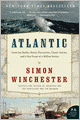 Atlantic: Great Sea Battles, Heroic Discoveries, Titanic Storms, and a Vast Ocean of a Million Stories