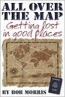 ALL OVER THE MAP: Getting Lost in Good Places