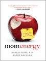 Mom Energy: A Simple Plan to Live Fully Charged