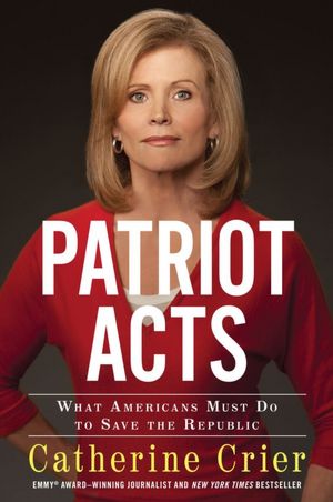 Patriot Acts: What Americans Must Do to Save the Republic