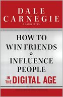 How to Win Friends and Influence People in the Digital Age