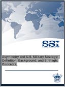 Asymmetry and U.S. Military Strategy: Definition, Background, and Strategic Concepts