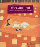 By Candlelight: Candles for Scent, Mood and Romance