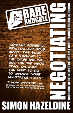 Bare Knuckle Negotiating (Second Edition)