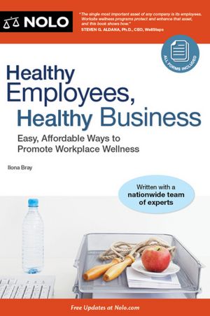 Healthy Employees, Healthy Business: Easy, Affordable Ways to Promote Workplace Wellness