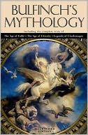 Bulfinch's Mythology - Full Version (Annotated)