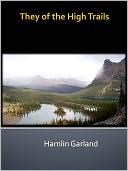 They of the High Trails w/ Direct link technology (A Western Adventure Story)