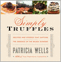 Simply Truffles: Recipes and Stories That Capture the Essence of the Black Diamond