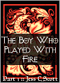 The Boy Who Played with Fire (Part 1, Dragons, Urban Fantasy)