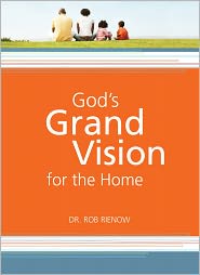 God's Grand Vision for the Home by Dr. Rob Rienow: NOOK Book Cover