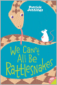 We Can't All Be Rattlesnakes