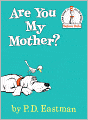 Are You My Mother?