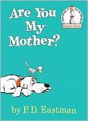 Are You My Mother? by P. D. Eastman: Book Cover