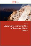 L' Pigraphie Monumentale Sa'Dienne Au Maroc Tome I