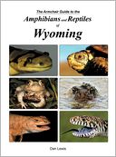 The Armchair Guide To The Amphibians And Reptiles Of Wyoming