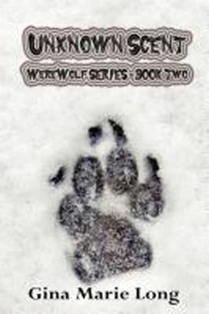 Unknown Scent - Werewolf Series, Book Two