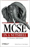 MCSE in a Nutshell: The Windows 2000 Exams