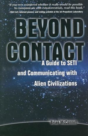 Beyond Contact: A Guide to SETI and Communicating with Alien Civilizations